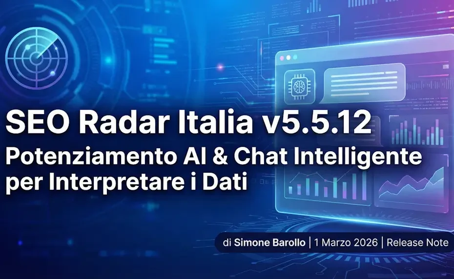 Scopri la v5.5.12 di SEO Radar Italia con AI potenziata, chat intelligente, punteggi SEO e GEO separati e sistema in evoluzione